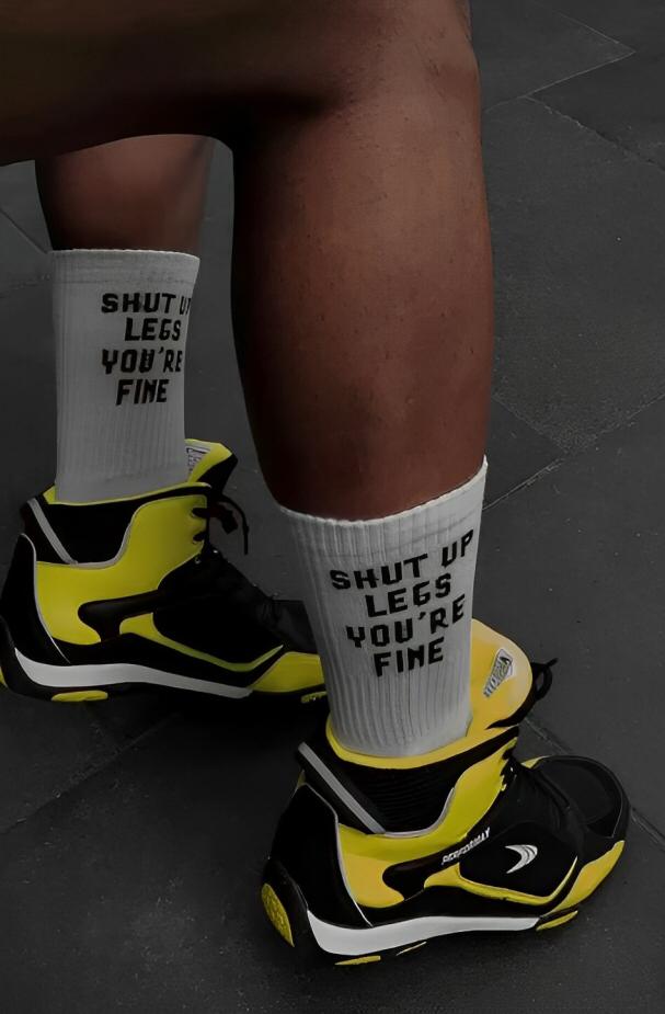 Shut Up Legs You Are Fine.